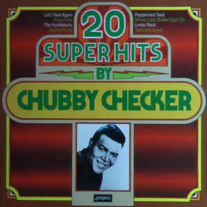 CHUBBY CHECKER - 20 SUPER HITS
